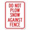 Signmission Do Not Plow Snow Against Fence Heavy-Gauge Aluminum Rust Proof Parking Sign, 18" x 24", A-1824-24142 A-1824-24142 - alternate 1